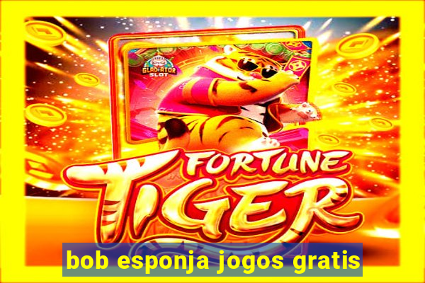 bob esponja jogos gratis